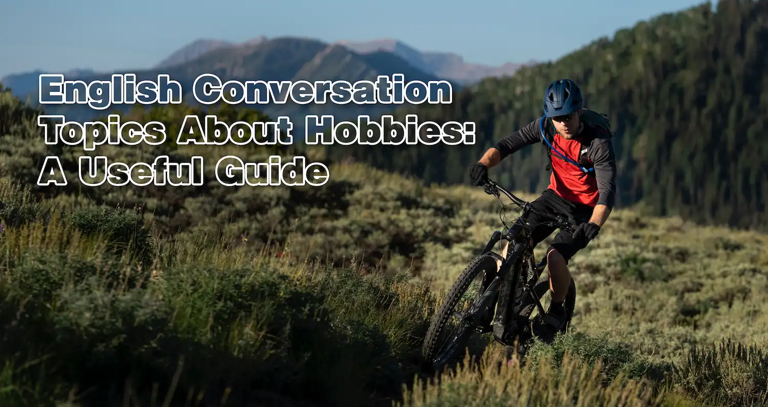 English Conversation Topics About Hobbies A Useful Guide Feature Image, a photo of a man doing trail biking as a hobby